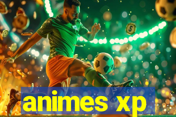 animes xp